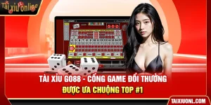 Tài Xỉu Go88 - Cổng Game Đổi Thưởng Được Ưa Chuộng Top #1