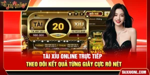 Tài Xỉu Online Trực Tiếp – Theo Dõi Kết Quả Từng Giây Cực Rõ Nét